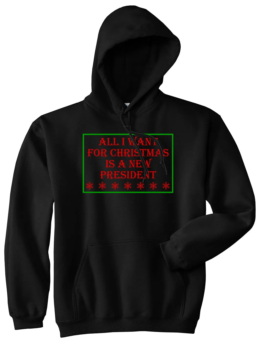 All I Want For Christmas Is A New President Mens Pullover Hoodie