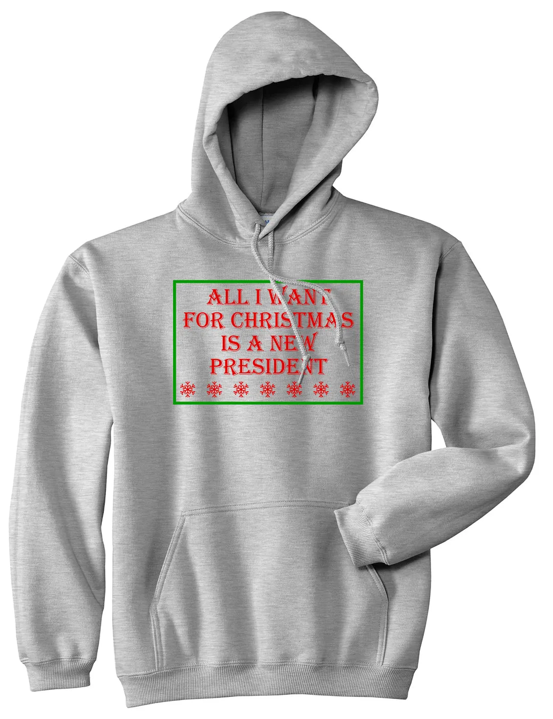 All I Want For Christmas Is A New President Mens Pullover Hoodie