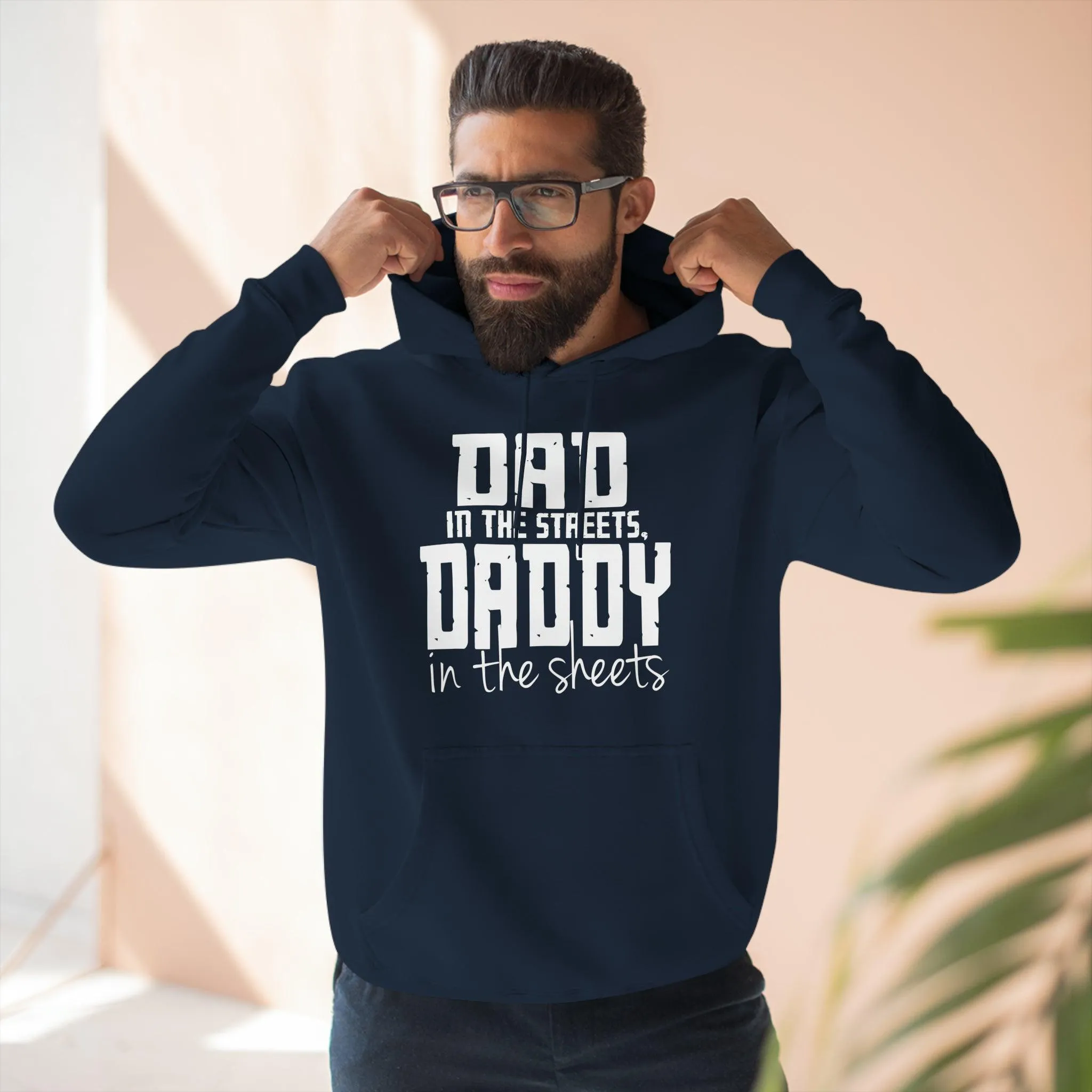 Dad in the Streets, Daddy in the Sheets - Hoodie