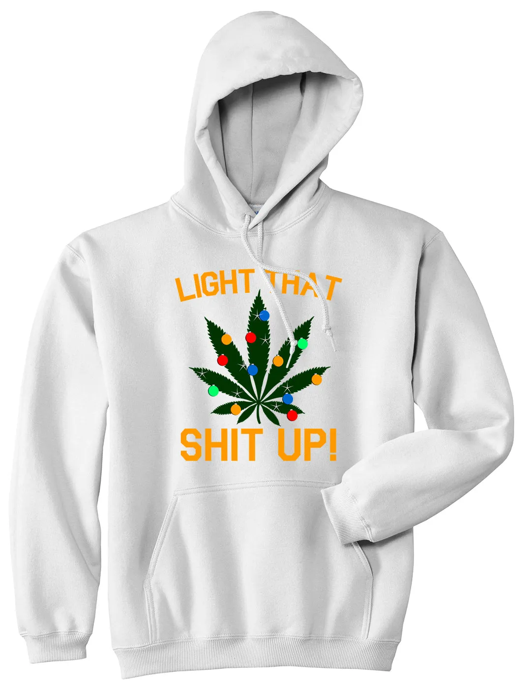 Light That Shit Up Weed Christmas Tree Mens Pullover Hoodie