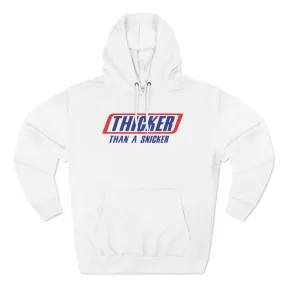 Thicker Than A Snicker Premium Pullover Hoodie